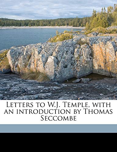 Letters to W.J. Temple, with an Introduction by Thomas Seccombe (9781178004076) by Boswell, James; Seccombe, Thomas