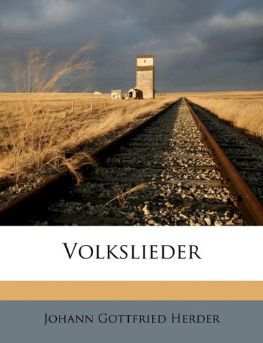 Volkslieder (German Edition) (9781178007626) by Herder, Johann Gottfried