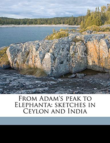 From Adam's peak to Elephanta: sketches in Ceylon and India (9781178013276) by Carpenter, Edward