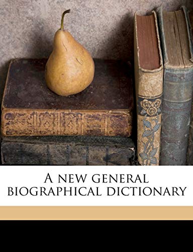 A new general biographical dictionary Volume 5 (9781178027662) by Rose, Hugh James; Rose, Henry John; Wright, Thomas