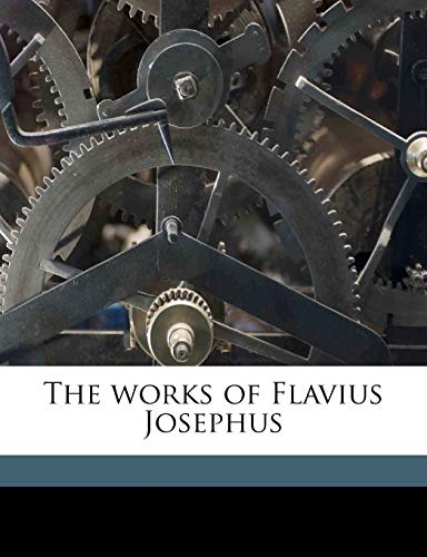 The works of Flavius Josephus (9781178052992) by Josephus, Flavius; Shilleto, Arthur Richard; Wilson, Charles William