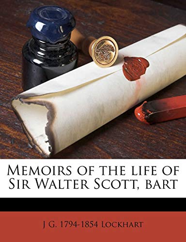 Memoirs of the life of Sir Walter Scott, bart Volume 1 (9781178062908) by Lockhart, J G. 1794-1854