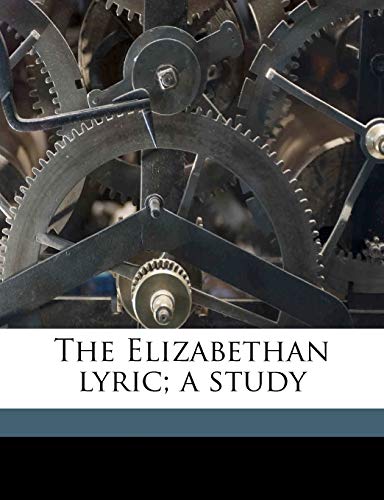 The Elizabethan lyric; a study (9781178135558) by Erskine, John