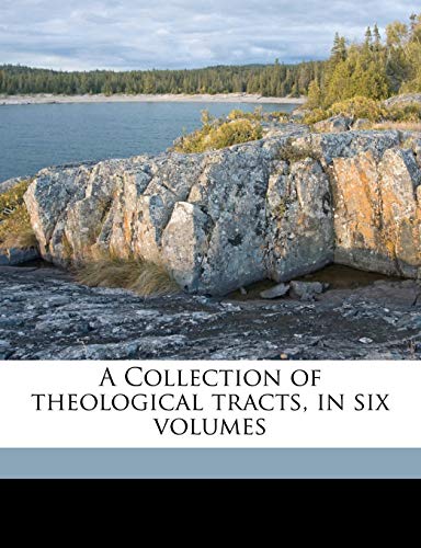 A Collection of theological tracts, in six volumes Volume 1 (9781178136555) by Watson, Richard