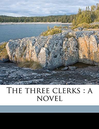 The three clerks: a novel Volume 1 (9781178159141) by Trollope, Anthony