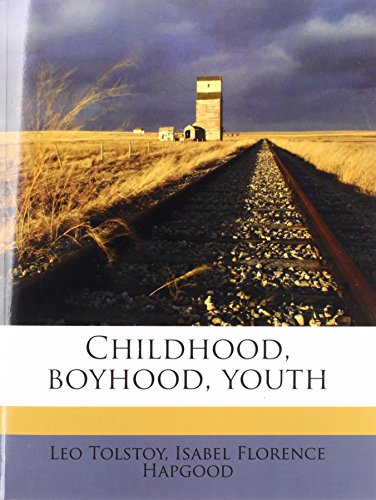 Childhood, boyhood, youth (9781178161991) by Tolstoy, Leo; Hapgood, Isabel Florence