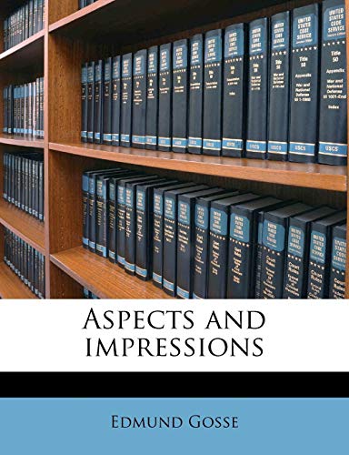 Aspects and impressions (9781178163698) by Gosse, Edmund