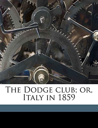 The Dodge club; or, Italy in 1859 (9781178255072) by De Mille, James