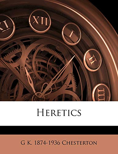 Heretics (9781178268898) by Chesterton, G K. 1874-1936