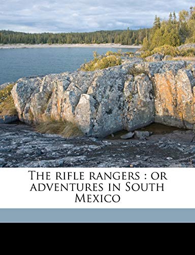 The rifle rangers: or adventures in South Mexico (9781178271973) by Reid, Mayne