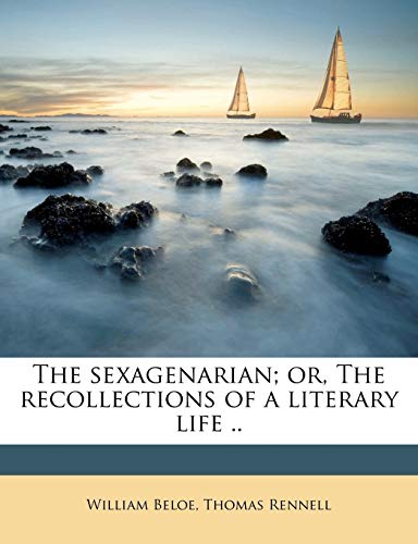 Beispielbild fr The Sexagenarian; Or, the Recollections of a Literary Life . zum Verkauf von Buchpark