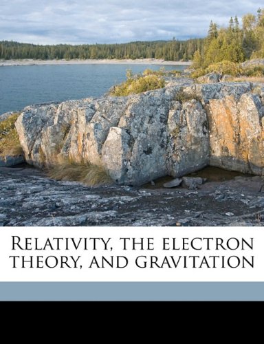 9781178375138: Relativity, the electron theory, and gravitation