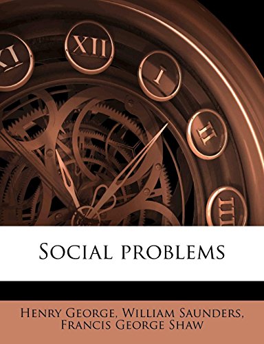 Social problems (9781178399936) by George, Henry; Saunders, William; Shaw, Francis George