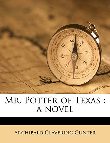 Mr. Potter of Texas: a novel (9781178417425) by Gunter, Archibald Clavering