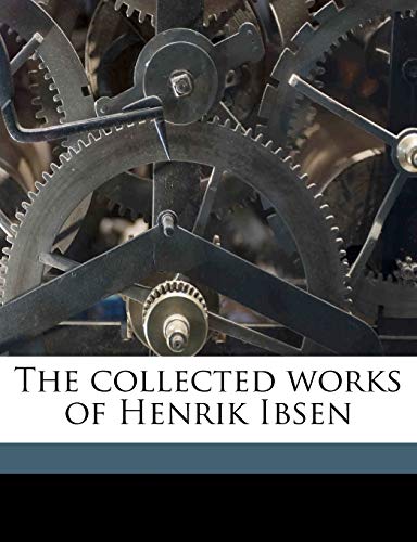 The collected works of Henrik Ibsen Volume 10 (9781178428513) by Ibsen, Henrik; Archer, William