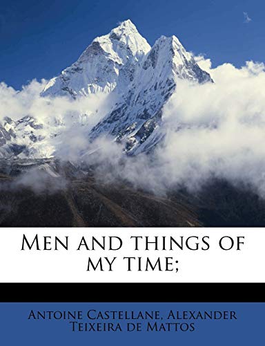 Men and things of my time; (9781178436402) by Castellane, Antoine; Teixeira De Mattos, Alexander