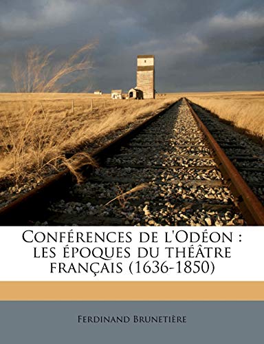 9781178439984: Confrences de l'Odon: les poques du thtre franais (1636-1850) (French Edition)