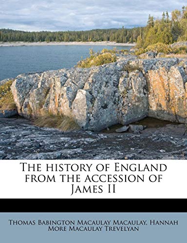 The history of England from the accession of James II (9781178504071) by Macaulay, Thomas Babington Macaulay; Trevelyan, Hannah More Macaulay