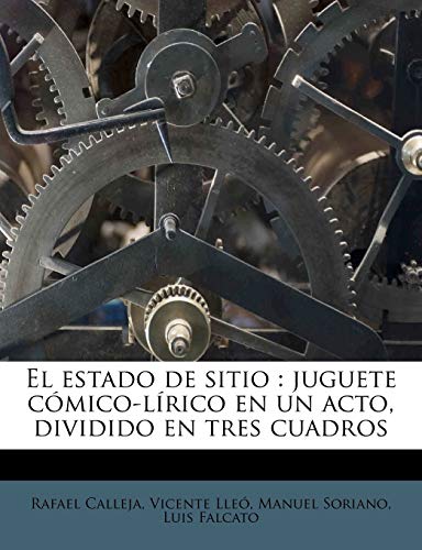 Imagen de archivo de El estado de sitio: juguete cmico-lrico en un acto, dividido en tres cuadros (Spanish Edition) a la venta por Ebooksweb