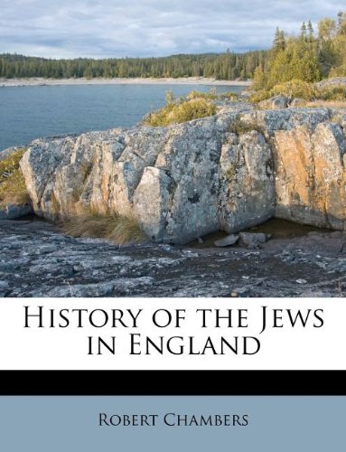 History of the Jews in England (9781178515831) by Chambers, Robert