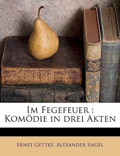 Stock image for Im Fegefeuer: Komodie in Drei Akten (English and German Edition) for sale by Ebooksweb