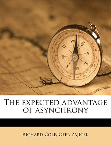 The expected advantage of asynchrony (9781178583168) by Cole, Richard; Zajicek, Ofer
