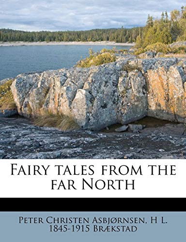 Fairy tales from the far North (9781178614152) by AsbjÃ¸rnsen, Peter Christen; BrÃ¦kstad, H L. 1845-1915