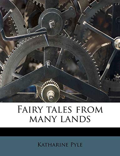 Fairy Tales from Many Lands (9781178617337) by Pyle, Katharine