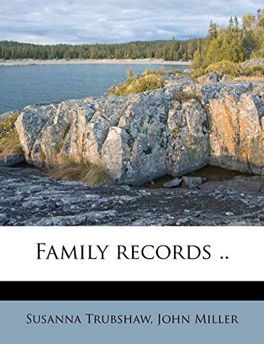 Family records .. (9781178618563) by Trubshaw, Susanna; Miller, John