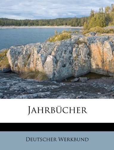 Jahrbucher (German Edition) (9781178659009) by Werkbund, Deutscher