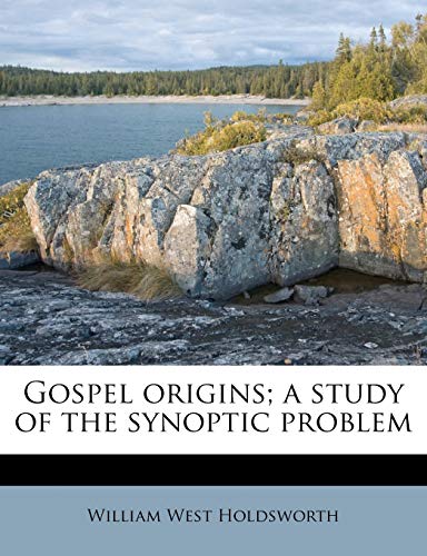 9781178814200: Gospel Origins; A Study of the Synoptic Problem