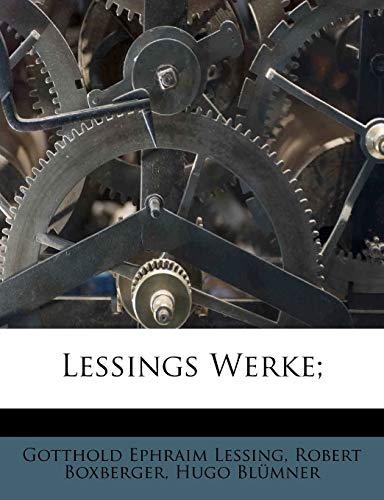 Lessings Werke; (German Edition) (9781178882131) by Lessing, Gotthold Ephraim; Boxberger, Robert; BlÃ¼mner, Hugo