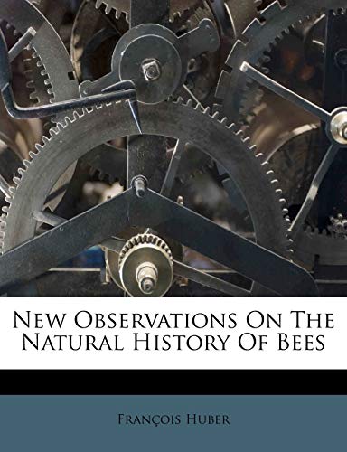 9781178956306: New Observations on the Natural History of Bees
