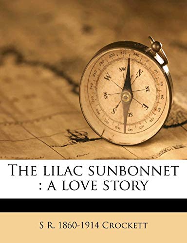 9781178956818: The lilac sunbonnet: a love story