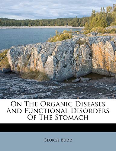 9781179269535: On the Organic Diseases and Functional Disorders of the Stomach