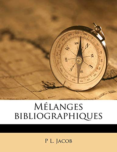 MÃ©langes bibliographiques (French Edition) (9781179282886) by Jacob, P L.