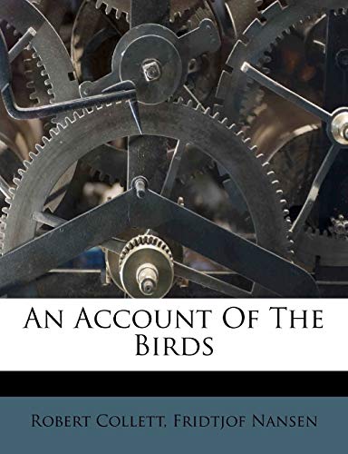 An Account Of The Birds (9781179347301) by Collett, Robert; Nansen, Fridtjof