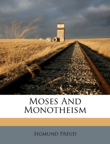 9781179374086: Moses and Monotheism