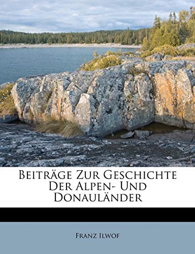 9781179384375: Beitrge Zur Geschichte Der Alpen- Und Donaulnder