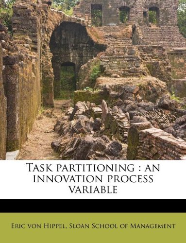 Task partitioning: an innovation process variable (9781179529790) by Hippel, Eric Von