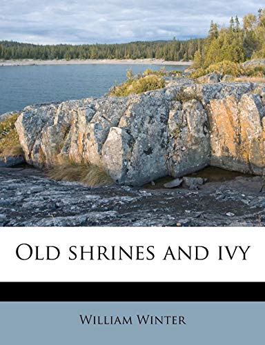 Old shrines and ivy (9781179586694) by Winter, William