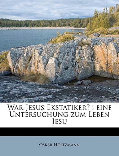 9781179630809: War Jesus Ekstatiker?: Eine Untersuchung Zum Leben Jesu