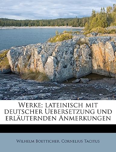Werke; Lateinisch Mit Deutscher Uebersetzung Und Erlauternden Anmerkungen (English and German Edition) (9781179644752) by Boetticher, Wilhelm; Tacitus, Cornelius Annales B