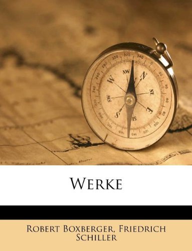 Werke (German Edition) (9781179651248) by Boxberger, Robert; Schiller, Friedrich