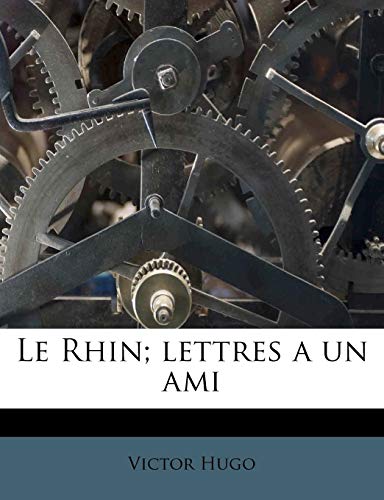 Le Rhin; lettres a un ami (9781179654942) by Hugo, Victor
