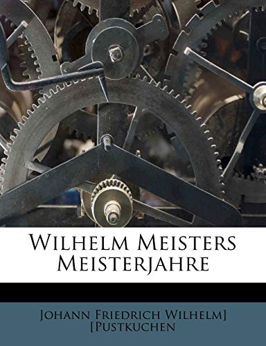 9781179670997: Wilhelm Meisters Meisterjahre, Erster Theil