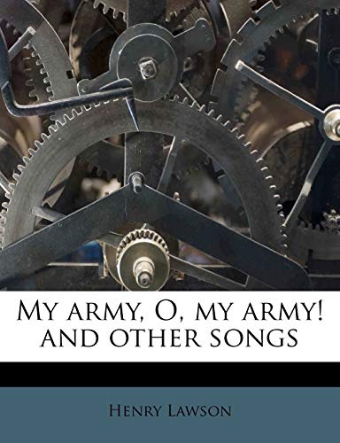 My Army, O, My Army! and Other Songs (9781179686080) by Lawson, Henry