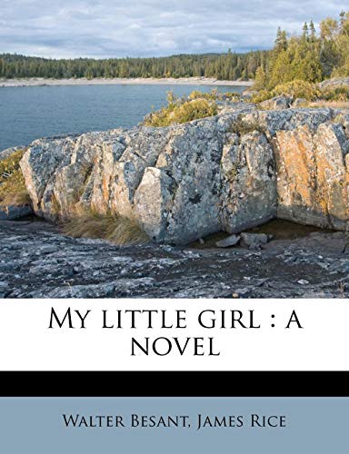 My little girl: a novel (9781179694993) by Besant, Walter; Rice, James