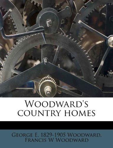 9781179720135: Woodward's country homes
