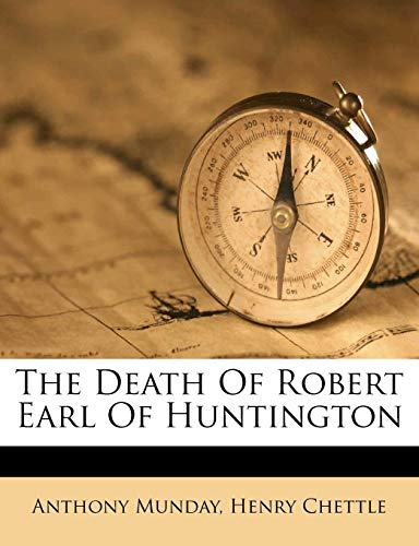 The Death Of Robert Earl Of Huntington (9781179746951) by Munday, Anthony; Chettle, Henry